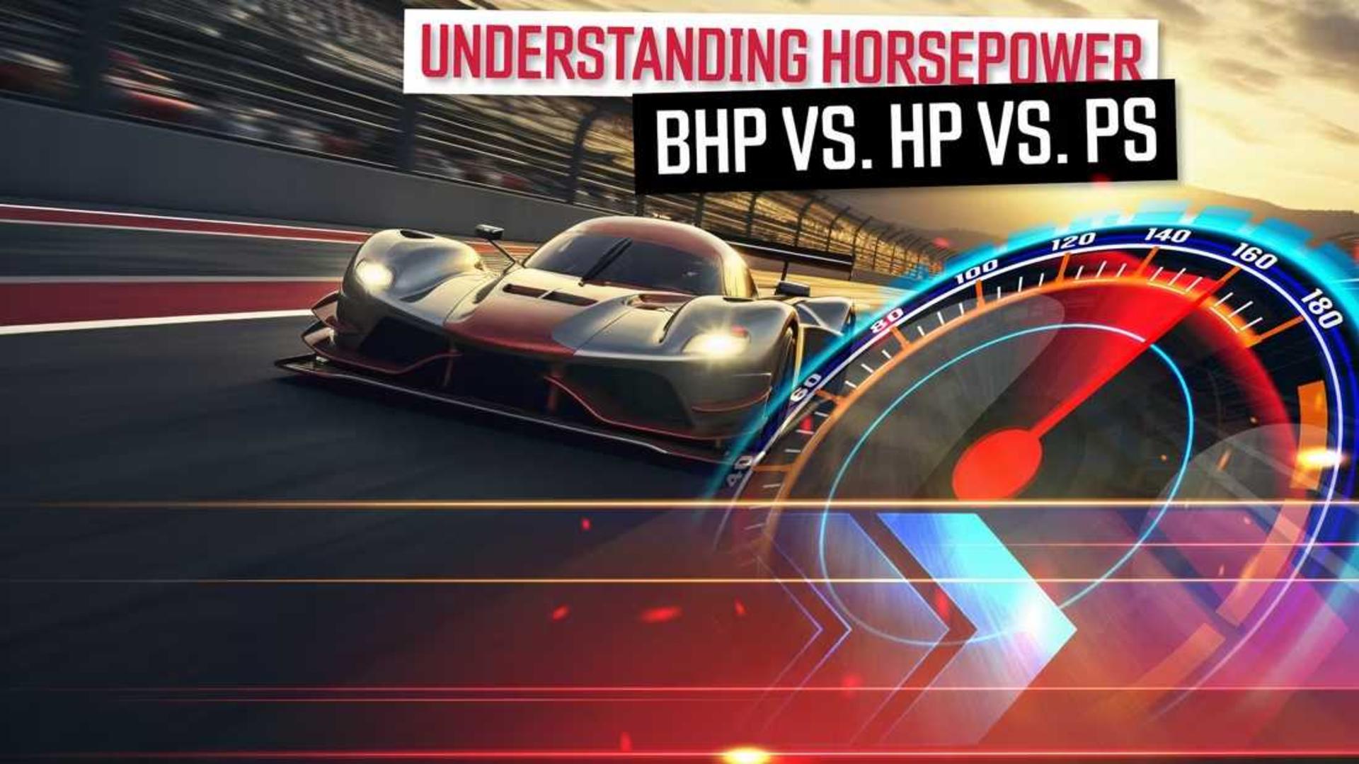 understanding-horsepower-bhp-vs-hp-vs-ps